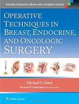 Operative techniques in breast, endocrine and oncologic surgery - LIPPINCOTT/WOLTERS KLUWER HEALTH Operative techniques in breast, endocrine and oncologic surgery - LIPPINCOTT/WOLTERS KLUWER HEALTH
