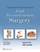 Operative techniques in joint reconstruction surgery