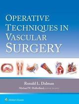 Operative techniques in vascular surgery Operative techniques in vascular surgery