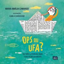 Ops Ou Ufa Ou Três Letrinhas para Tudo Ficar Diferente Ops Ou Ufa Ou Três Letrinhas para Tudo Ficar Diferente