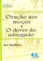Oração Aos Moços E Dever Do Advogado
