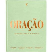 Oração Descobrindo o poder de falar com Deus Camila Barros Midian Lima Raquel Lima Gabriela Lopes Oração Descobrindo o poder de falar com Deus Camila Barros Midian Lima Raquel Lima Gabriela Lopes