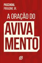 Oração Do Avivamento, A Oração Do Avivamento, A