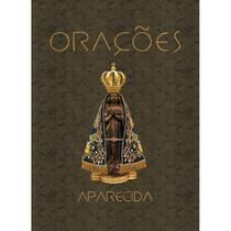 Orações Aparecida ( Editora Santuário ) - Santuário Editora
