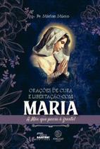 Orações de cura e libertação com Maria