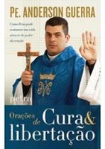Orações de Cura e Libertação - Petra Editorial LTDA.
