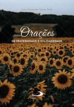 Orações de fraternidade e solidariedade - - PAULUS Orações de fraternidade e solidariedade - - PAULUS