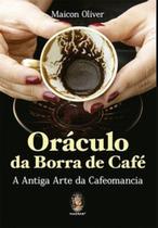 Oráculo da borra de café: a antiga arte da cafeomancia Oráculo da borra de café: a antiga arte da cafeomancia