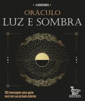 Oráculo Luz E Sombra - 100 Mensagens Para Guiar Você Em Sua Jornada Interior Oráculo Luz E Sombra - 100 Mensagens Para Guiar Você Em Sua Jornada Interior