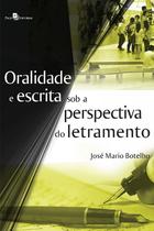 Oralidade e Escrita sob a Perspectiva do Letramento paperback Botelho, Jo Oralidade e Escrita sob a Perspectiva do Letramento paperback Botelho, Jo