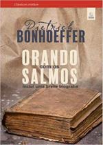 Orando Com Os Salmos - 1ºED. Orando Com Os Salmos - 1ºED.