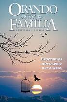 Orando em Família - Esperamos novo Céu e Nova Terra