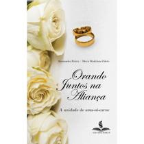 ORANDO JUNTOS NA ALIANÇA: a unidade de Uma-Só-Carne ORANDO JUNTOS NA ALIANÇA: a unidade de Uma-Só-Carne