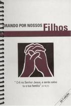 Orando Por Nossos Filhos - Loyola