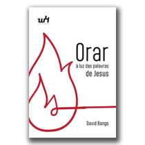 Orar à luz das palavras de Jesus - W4 Editora Orar à luz das palavras de Jesus - W4 Editora