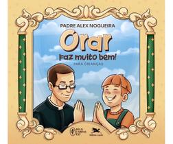 Orar Faz Muito Bem! Para Crianças Orar Faz Muito Bem! Para Crianças
