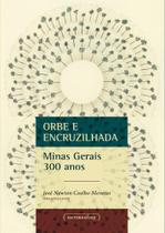 Orbe e encruzilhada: Minas Gerais 300 anos