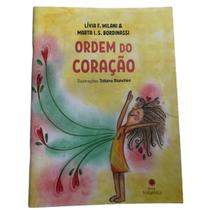 Ordem do Coração - Livro Infantil Sistêmico - Livia F. Milani e Marta I.S. Bordinassi