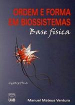 Ordem e forma em biossistemas: base física - UNB