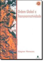 Ordem Global e Transnormatividade - Vol.4 - Coleção Relações Internacionais e Globalização