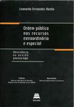 Ordem publica nos recursos extraordinario e especial - GAZETA JURIDICA Ordem publica nos recursos extraordinario e especial - GAZETA JURIDICA