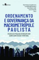 Ordenamento e governança da Macrometrópole paulista desafios de Pesquisa interdisciplinar sobre complexidade territorial Ordenamento e governança da Macrometrópole paulista desafios de Pesquisa interdisciplinar sobre complexidade territorial