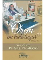 Orem em todo lugar - orações de pe. márlon múcio Orem em todo lugar - orações de pe. márlon múcio