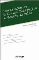 Organizacao do trabalho pedagogico e gestao escolar - VALER