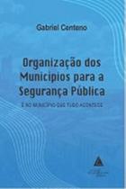 Organização Dos Municípios Para a Segurança Pública Organização Dos Municípios Para a Segurança Pública