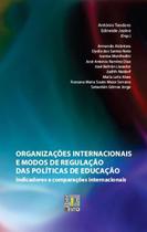 Organizacoes Internacionais E Modos De Regulacao Das Politicas De Educação - EDITORA LIBER LIVRO LTDA