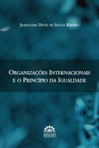 Organizações internacionais e o princípio da igualdade - Arraes Editores