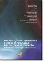 Organizações Interncaionais e Modos de Regulação das Políticas de Educação Organizações Interncaionais e Modos de Regulação das Políticas de Educação