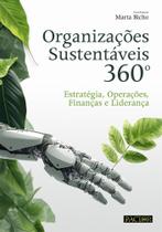 Organizações Sustentáveis 360º: Estratégia, Operações, Finanças e Liderança