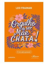 Orgulho de ser mãe chata