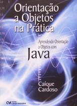 Orientação a Objetos na Prática - Aprendendo Orientação A Objetos com Java Sortido - CIENCIA MODERNA