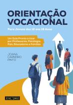 Orientação Vocacional: Para Jovens dos 12 aos 18 Anos Orientação Vocacional: Para Jovens dos 12 aos 18 Anos