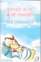 Orientacoes aos pais de bebes prematuros: visao fonoaaudiologica - Book Toy Ed