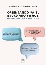 Orientando Pais, Educando Filhos Em Parceria Com O Educador - PONTES EDITORES