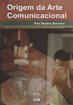 Origem da Arte Comunicacional - UNB Origem da Arte Comunicacional - UNB