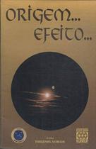 Origem... Efeito...