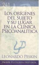 Orígenes Del Sujeto Y Su Lugar En La Clínica Psicoanalítica, Los
