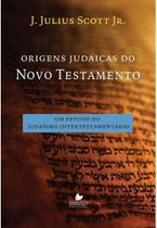 Origens Judaicas Do Novo Testamento - Editora Vida Nova