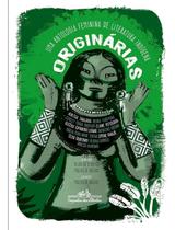 Originárias - Uma Antologia Feminina de Literatura Indígena Originárias - Uma Antologia Feminina de Literatura Indígena