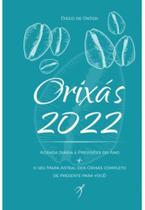Orixás 2022 - Livro-agenda & Previsões Do Ano + o Seu Mapa Astral Dos Orixas Completo