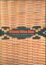 Orlando villas boas e a construçao do indigenismo no brasil Orlando villas boas e a construçao do indigenismo no brasil
