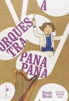 Orquestra Panapana, A - REALEJO EDITORA Orquestra Panapana, A - REALEJO EDITORA
