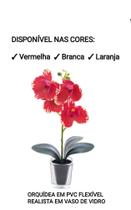 Orquídea Arranjo Artificial Realista em Vaso de Vidro 35cm Orquídea Arranjo Artificial Realista em Vaso de Vidro 35cm