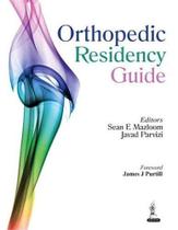 Orthopedic Residency Guide - JAYPEE HIGHLIGHTS MEDICAL PUBL