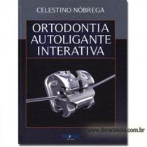 Ortodontia autoligante interativa - PROFILE EDITORA