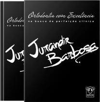 Ortodontia com Excelência Na Busca da Perfeição Clínica